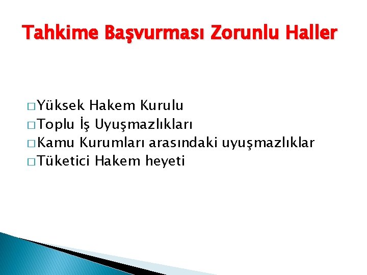 Tahkime Başvurması Zorunlu Haller � Yüksek Hakem Kurulu � Toplu İş Uyuşmazlıkları � Kamu