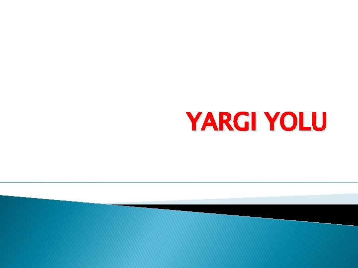 YARGI YOLU 