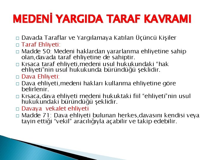 MEDENİ YARGIDA TARAF KAVRAMI � � � � � Davada Taraflar ve Yargılamaya Katılan