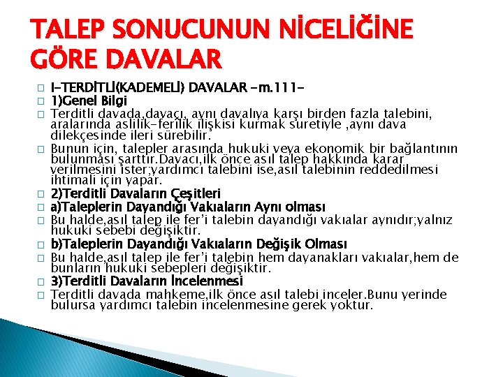 TALEP SONUCUNUN NİCELİĞİNE GÖRE DAVALAR � � � I-TERDİTLİ(KADEMELİ) DAVALAR -m. 1111)Genel Bilgi Terditli