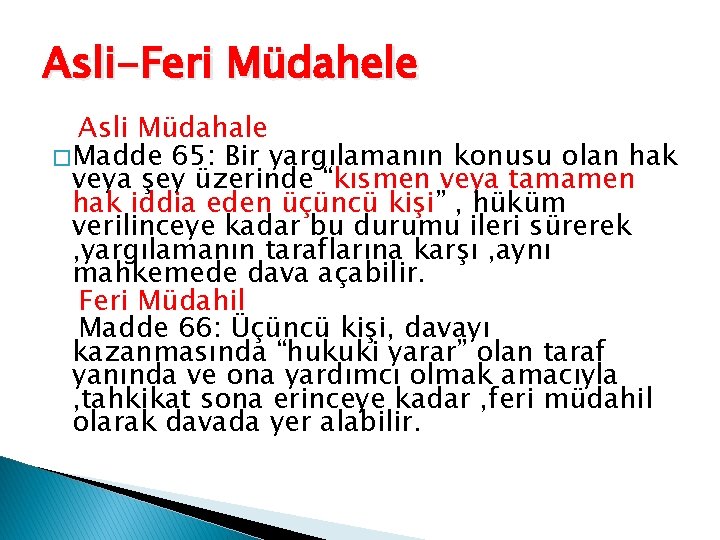 Asli-Feri Müdahele Asli Müdahale � Madde 65: Bir yargılamanın konusu olan hak veya şey