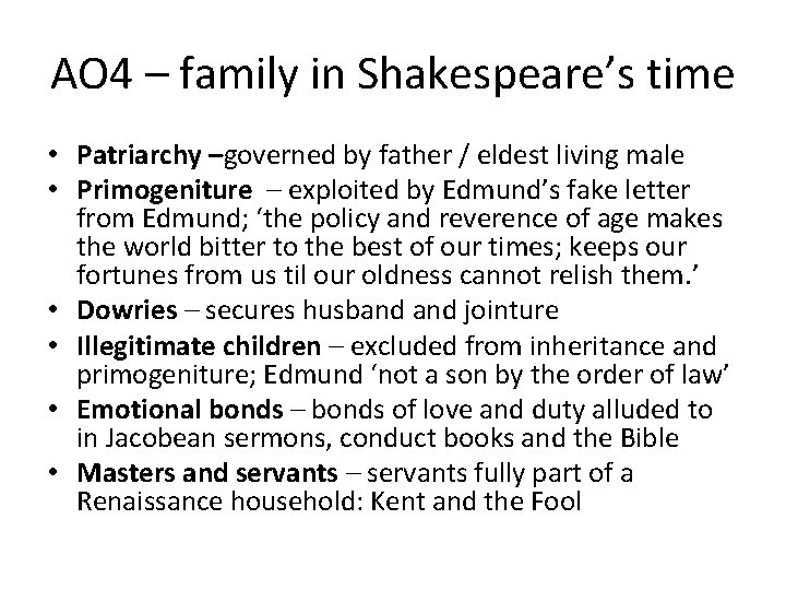 AO 4 – family in Shakespeare’s time • Patriarchy –governed by father / eldest