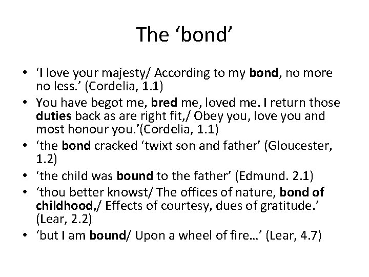 The ‘bond’ • ‘I love your majesty/ According to my bond, no more no
