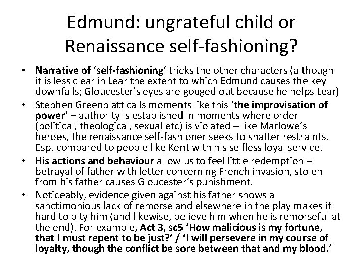 Edmund: ungrateful child or Renaissance self-fashioning? • Narrative of ‘self-fashioning’ tricks the other characters