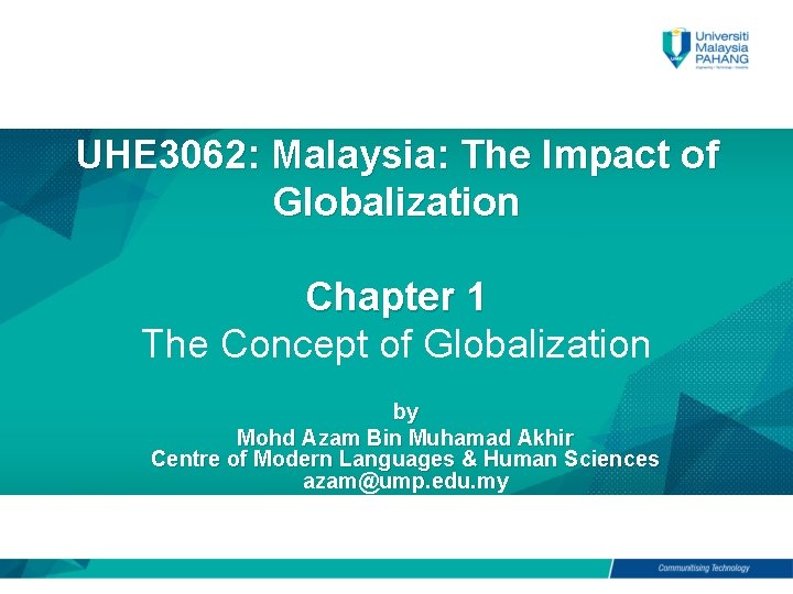 UHE 3062: Malaysia: The Impact of Globalization Chapter 1 The Concept of Globalization by