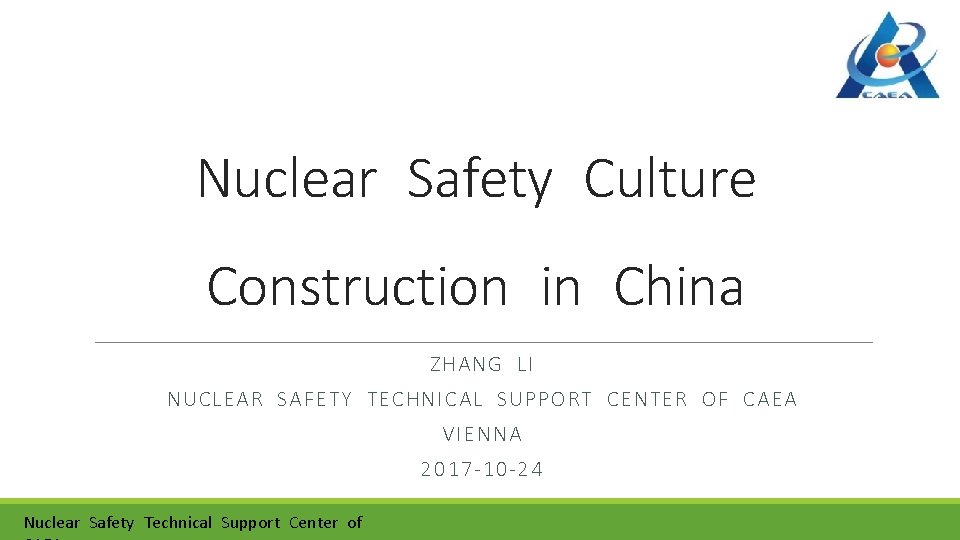 Nuclear Safety Culture Construction in China ZHANG LI NUCLEAR SAFETY TECHNICAL SUPPORT CENTER OF