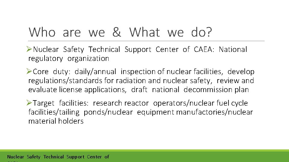Who are we & What we do? ØNuclear Safety Technical Support Center of CAEA: