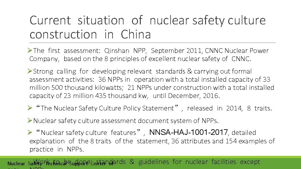 Current situation of nuclear safety culture construction in China ØThe first assessment: Qinshan NPP,