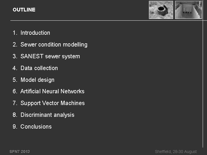 OUTLINE 1. Introduction 2. Sewer condition modelling 3. SANEST sewer system 4. Data collection
