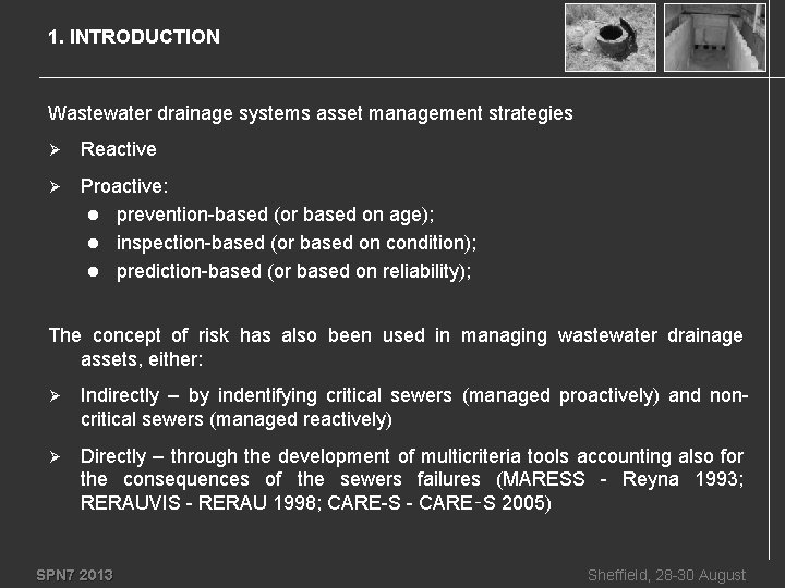 1. INTRODUCTION Wastewater drainage systems asset management strategies Ø Reactive Ø Proactive: l prevention-based