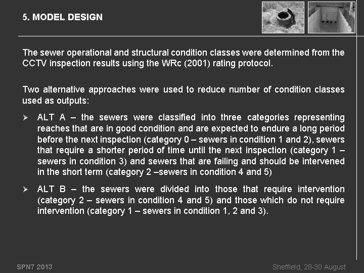 5. MODEL DESIGN The sewer operational and structural condition classes were determined from the