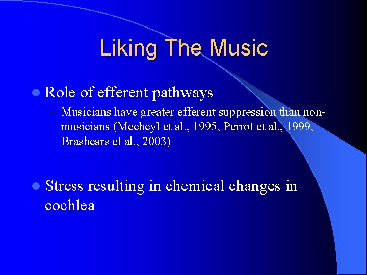 Liking The Music l Role of efferent pathways – Musicians have greater efferent suppression