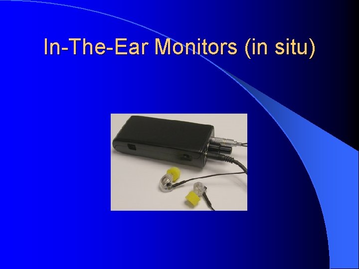 In-The-Ear Monitors (in situ) 