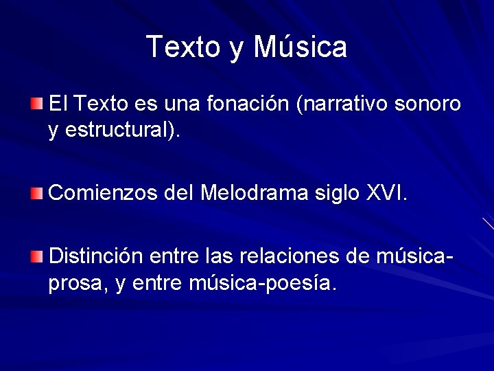 Texto y Música El Texto es una fonación (narrativo sonoro y estructural). Comienzos del