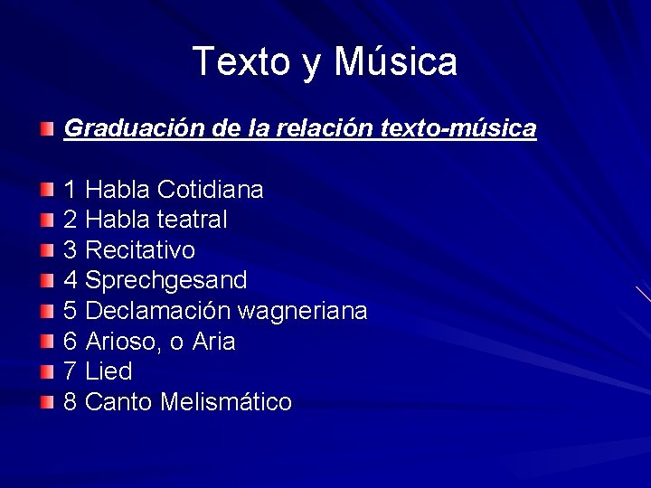 Texto y Música Graduación de la relación texto-música 1 Habla Cotidiana 2 Habla teatral