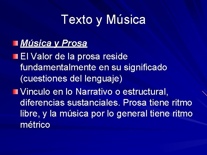 Texto y Música y Prosa El Valor de la prosa reside fundamentalmente en su