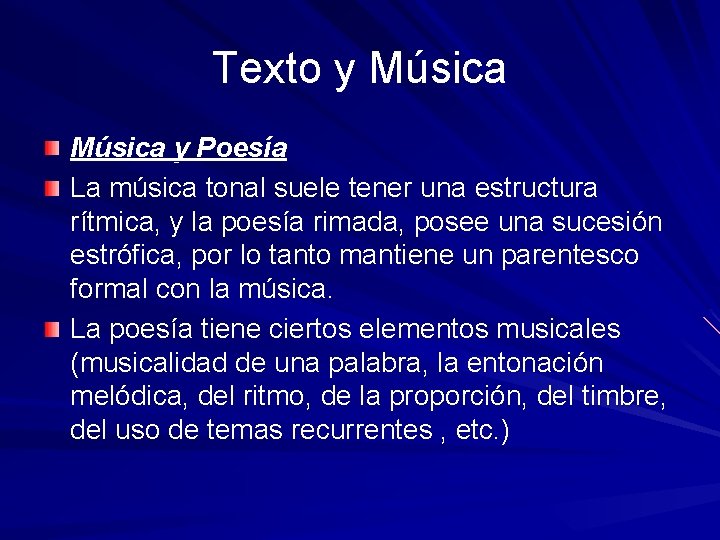 Texto y Música y Poesía La música tonal suele tener una estructura rítmica, y