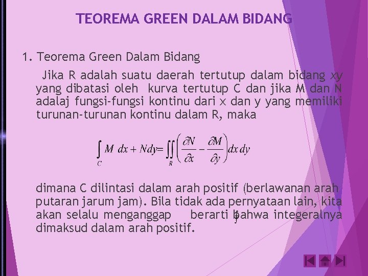 TEOREMA GREEN DALAM BIDANG 1. Teorema Green Dalam Bidang Jika R adalah suatu daerah