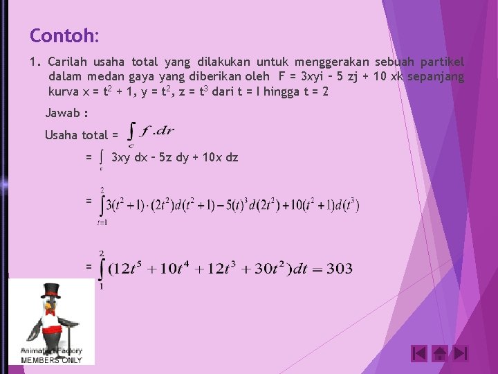 Contoh: 1. Carilah usaha total yang dilakukan untuk menggerakan sebuah partikel dalam medan gaya Contoh: 1. Carilah usaha total yang dilakukan untuk menggerakan sebuah partikel dalam medan gaya