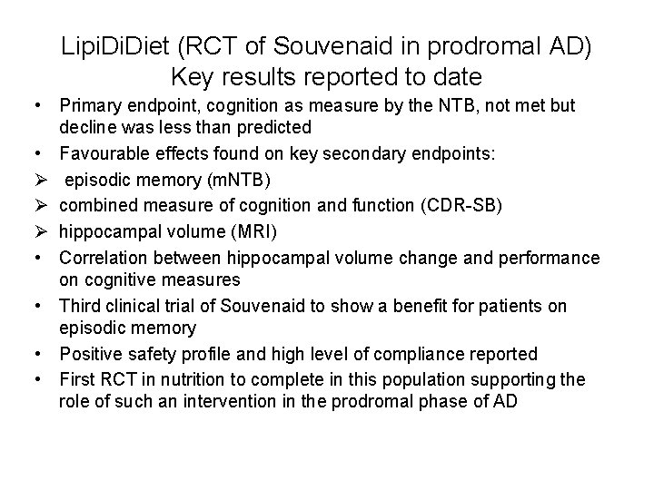 Lipi. Diet (RCT of Souvenaid in prodromal AD) Key results reported to date •