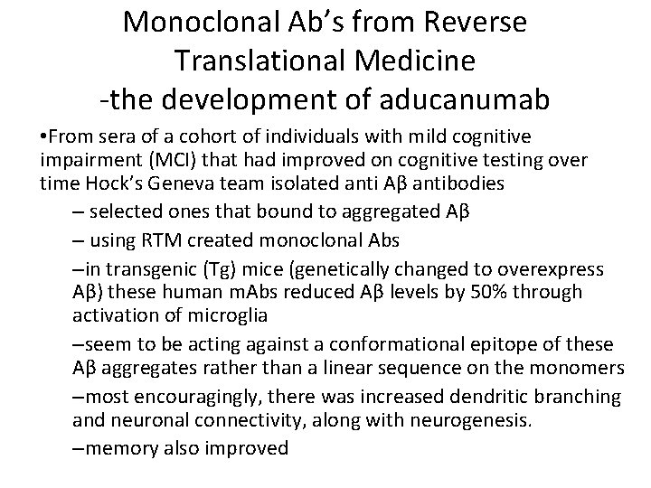 Monoclonal Ab’s from Reverse Translational Medicine -the development of aducanumab • From sera of