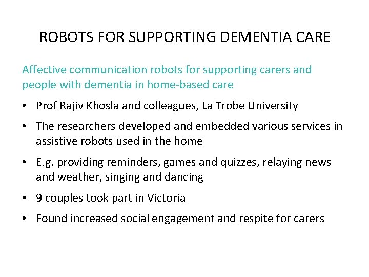 ROBOTS FOR SUPPORTING DEMENTIA CARE Affective communication robots for supporting carers and people with