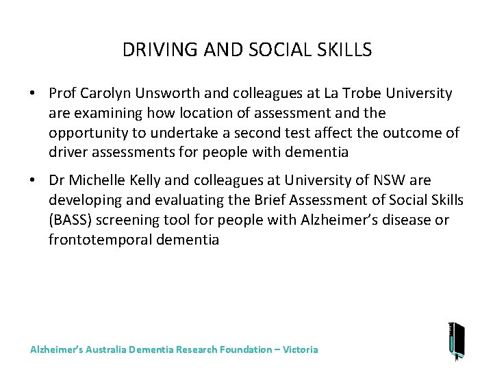 DRIVING AND SOCIAL SKILLS • Prof Carolyn Unsworth and colleagues at La Trobe University