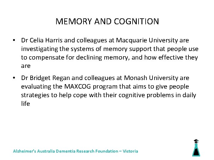 MEMORY AND COGNITION • Dr Celia Harris and colleagues at Macquarie University are investigating