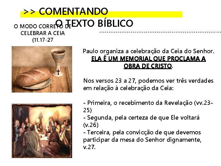 >> COMENTANDO O DE TEXTO BÍBLICO O MODO CORRETO CELEBRAR A CEIA (11. 17