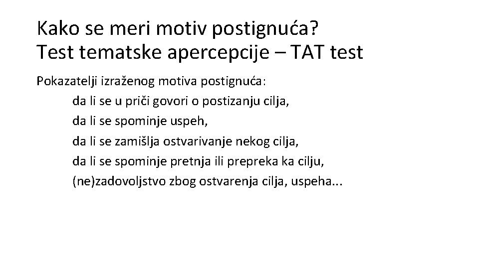 Kako se meri motiv postignuća? Test tematske apercepcije – TAT test Pokazatelji izraženog motiva