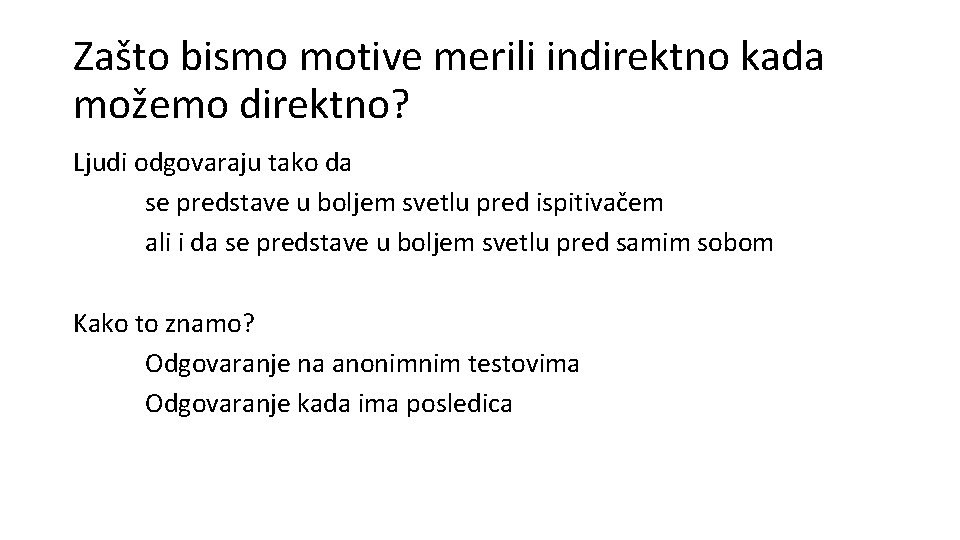 Zašto bismo motive merili indirektno kada možemo direktno? Ljudi odgovaraju tako da se predstave