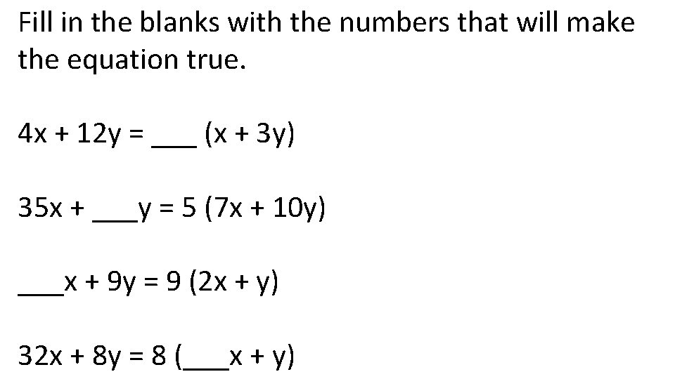 Fill in the blanks with the numbers that will make the equation true. 4