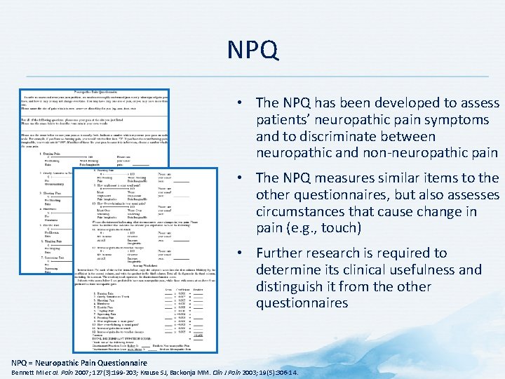 NPQ • The NPQ has been developed to assess patients’ neuropathic pain symptoms and