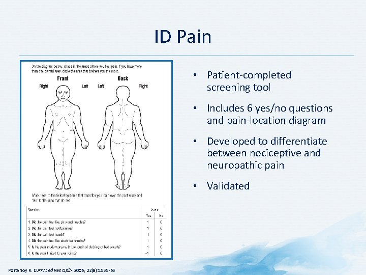 ID Pain • Patient-completed screening tool • Includes 6 yes/no questions and pain-location diagram