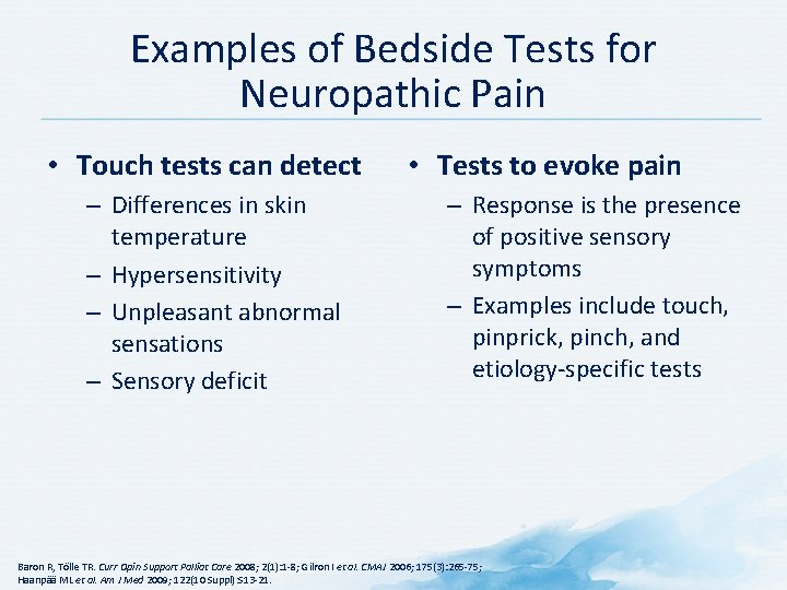 Examples of Bedside Tests for Neuropathic Pain • Touch tests can detect – Differences