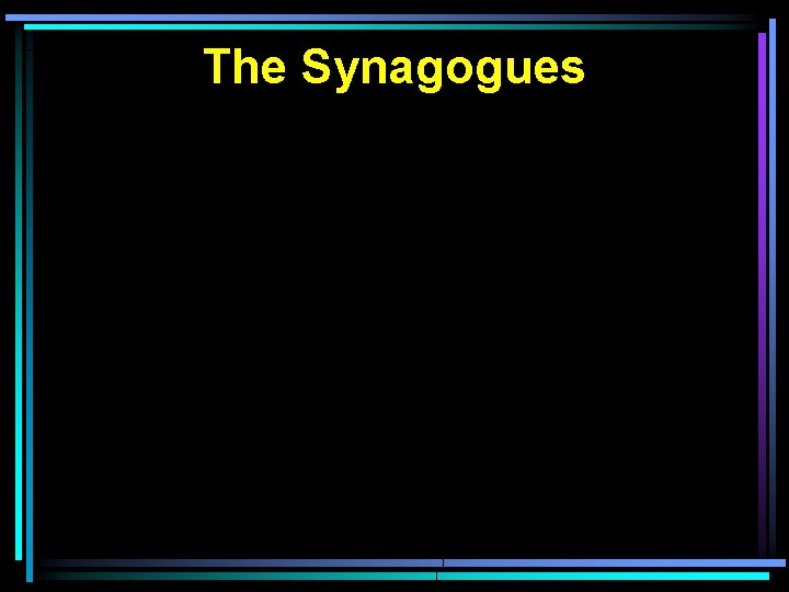 The Synagogues 