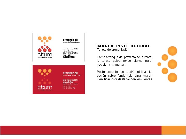 IMAGEN INSTITUCIONAL Tarjeta de presentación Como arranque del proyecto se utilizará la tarjeta sobre