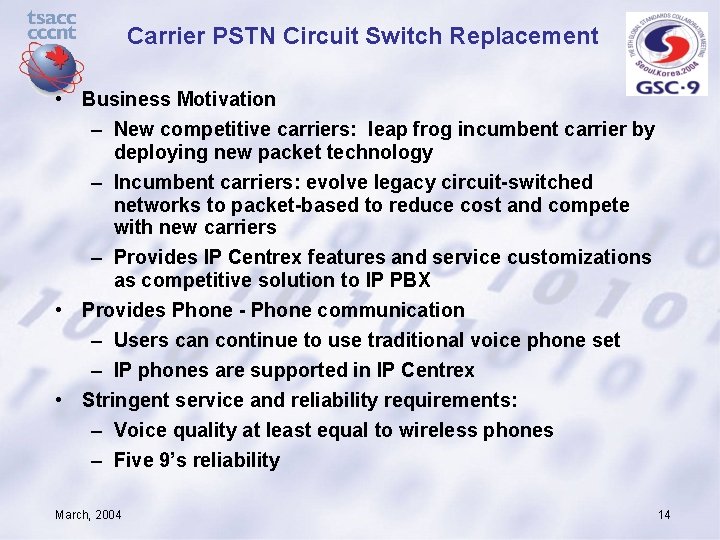 Carrier PSTN Circuit Switch Replacement • Business Motivation – New competitive carriers: leap frog