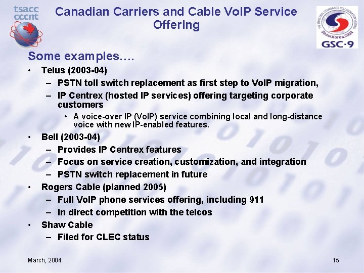 Canadian Carriers and Cable Vo. IP Service Offering Some examples…. • Telus (2003 -04)