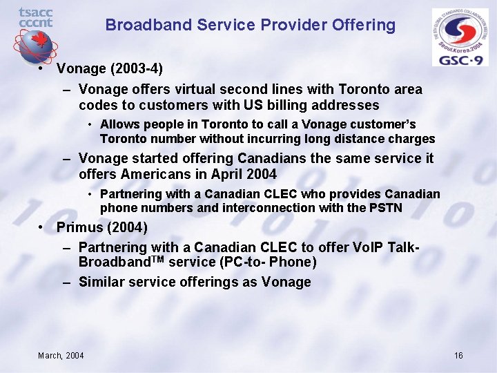 Broadband Service Provider Offering • Vonage (2003 -4) – Vonage offers virtual second lines