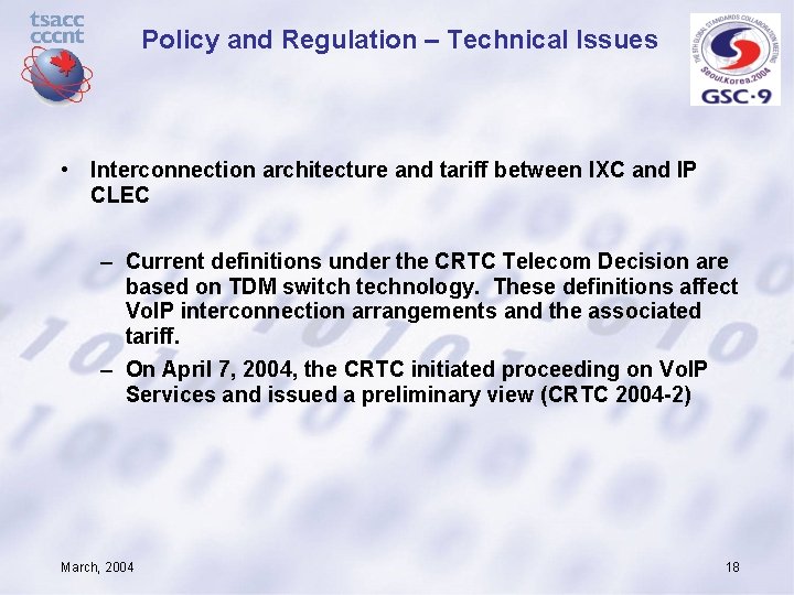 Policy and Regulation – Technical Issues • Interconnection architecture and tariff between IXC and