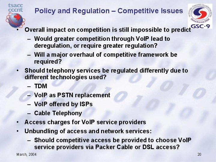 Policy and Regulation – Competitive Issues • Overall impact on competition is still impossible