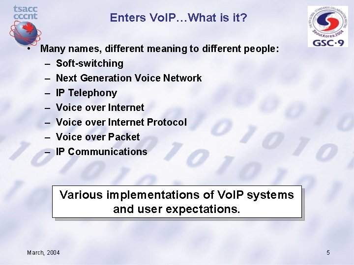 Enters Vo. IP…What is it? • Many names, different meaning to different people: –