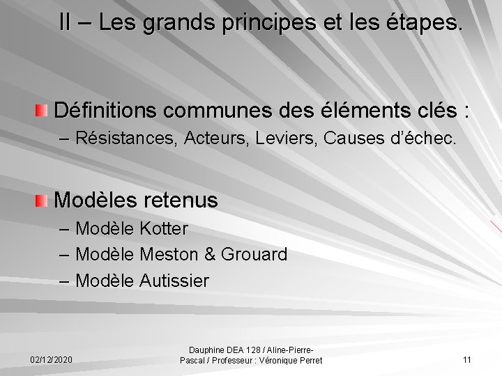 II – Les grands principes et les étapes. Définitions communes des éléments clés :