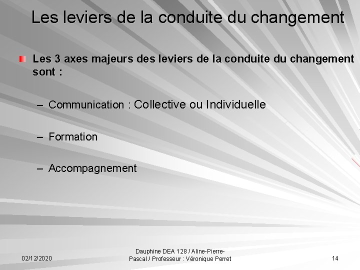 Les leviers de la conduite du changement Les 3 axes majeurs des leviers de