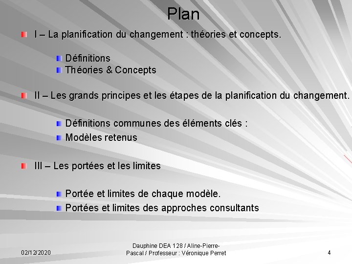 Plan I – La planification du changement : théories et concepts. Définitions Théories &