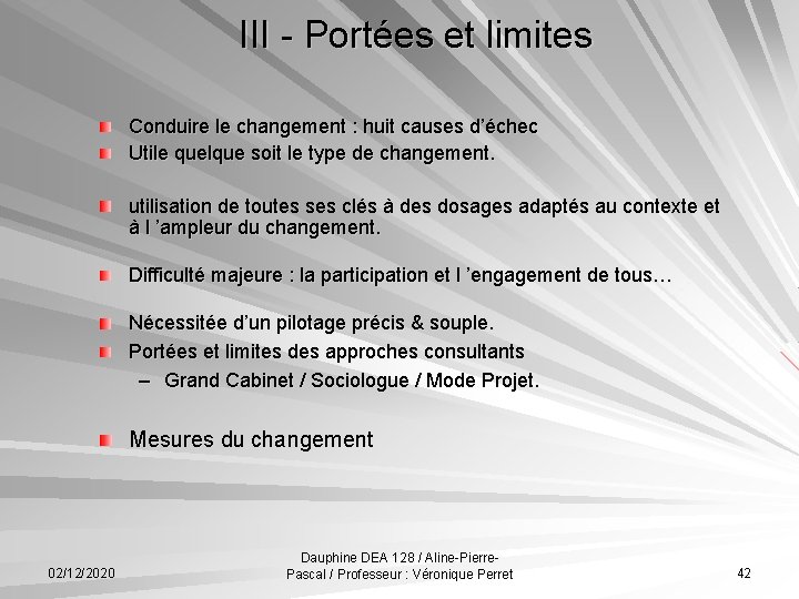III - Portées et limites Conduire le changement : huit causes d’échec Utile quelque