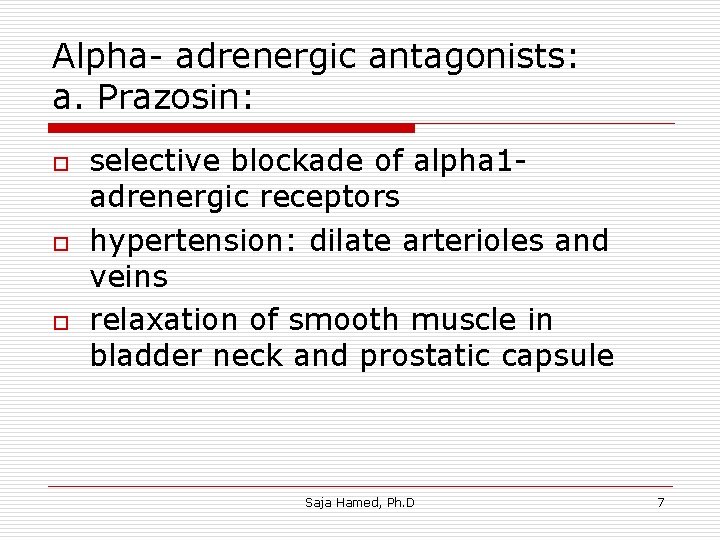 Alpha- adrenergic antagonists: a. Prazosin: o o o selective blockade of alpha 1 adrenergic Alpha- adrenergic antagonists: a. Prazosin: o o o selective blockade of alpha 1 adrenergic