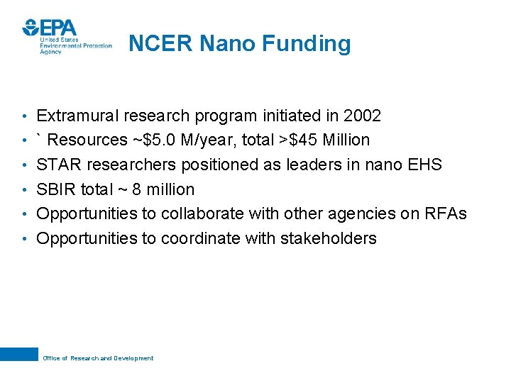 NCER Nano Funding • Extramural research program initiated in 2002 • ` Resources ~$5.