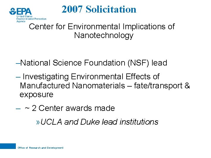 2007 Solicitation Center for Environmental Implications of Nanotechnology –National Science Foundation (NSF) lead –